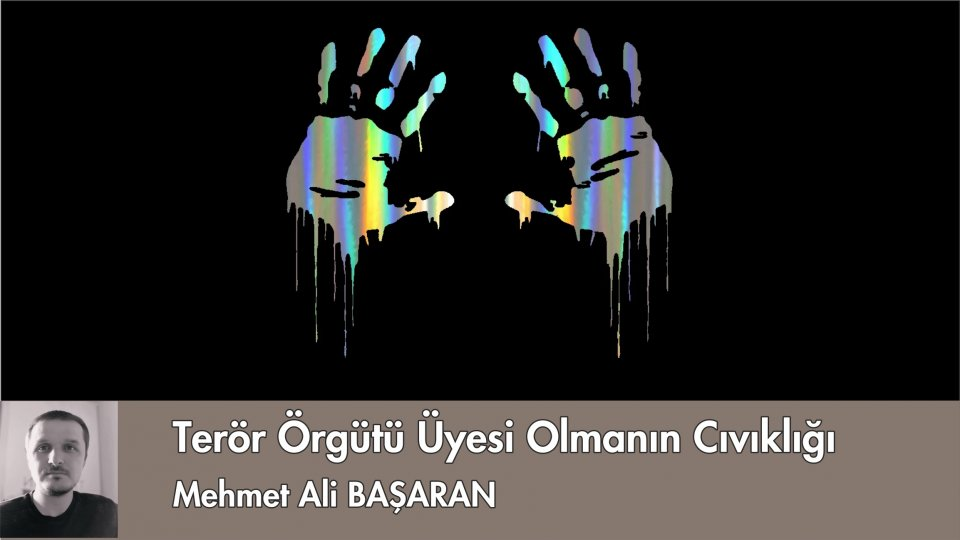 Mehmet Ali Başaran Yazdı: Terör Örgütü Üyesi Olmanın Cıvıklığı 