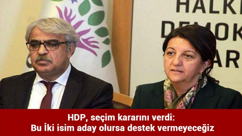 HDP, seçim kararını verdi: Bu İki isim aday olursa destek vermeyeceğiz...